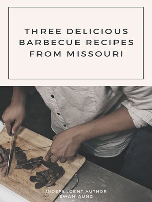 cover image of Three Delicious Barbecue Recipes from Missouri
